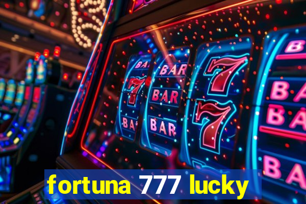 fortuna 777 lucky